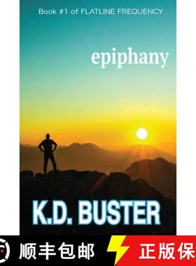 预订 Epiphany: Book #1 of FLATLINE FREQUENCY. A Dystopian, High-concept SCI-FI Series [9781951922016]