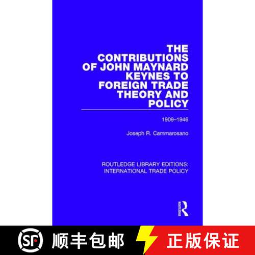【3-4周达】精装 The Contributions of John Maynard Keynes to Foreign Trade Theory and Policy, 1909-1946 [9781138295162]