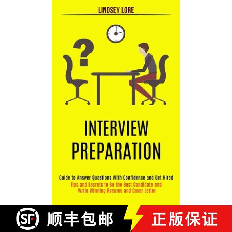 【3-4周达】Interview Preparation: Guide to Answer Questions With Confidence and Get Hired (Tips and S... [9781989990667]