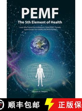 【3-4周达】PEMF - The Fifth Element of Health: Learn Why Pulsed Electromagnetic Field (PEMF) Therapy ... [9781452579245]