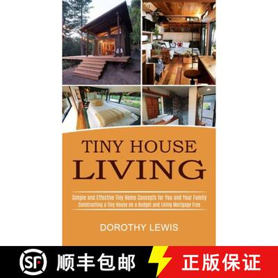 【3-4周达】Tiny House Living: Simple and Effective Tiny Home Concepts for You and Your Family (Constr... [9781990373008]