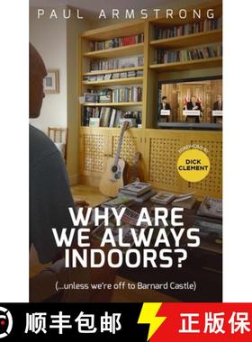 【3-4周达】Why Are We Always Indoors?: ( . . . Unless We're Off to Barnard Castle) [9781785318023]