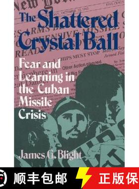 【3-4周达】The Shattered Crystal Ball: Fear and Learning in the Cuban Missile Crisis (Revised) [9780822630159]