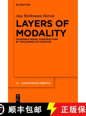 预订 Layers of Modality: On Double Modal Constructions by the Example of Croatian [9783110727319]