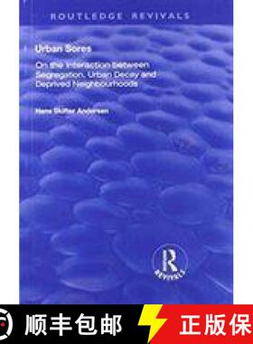 【3-4周达】Urban Sores: On the Interaction Between Segregation, Urban Decay and Deprived Neighbourhoods [9781138725218]