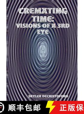 【3-4周达】Cremating Time: Visions of a 3rd Eye [9781312043763]