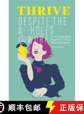 【3-4周达】Thrive Despite The A_ _Holes @ Work: Do Your Best Work Regardless of Your Work Environment [9781792306730]