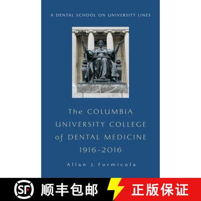 【3-4周达】精装 The Columbia University College of Dental Medicine, 1916â 2016: A Dental School on U... [9780231180887]