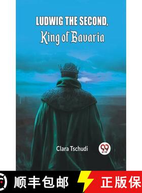 【3-4周达】Ludwig the Second, King of Bavaria (Edition2024) [9789363051386]