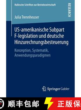 【3-4周达】US-amerikanische Subpart F-legislation und deutsche Hinzurechnungsbesteuerung : Konzeption... [9783658071974]