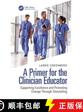 预订 A Primer for the Clinician Educator: Supporting Excellence and Promoting Change Through Storytel... [9781032283166]