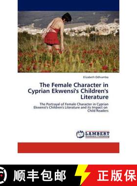 预订 The Female Character in Cyprian Ekwensi's Children's Literature [9783844391176]