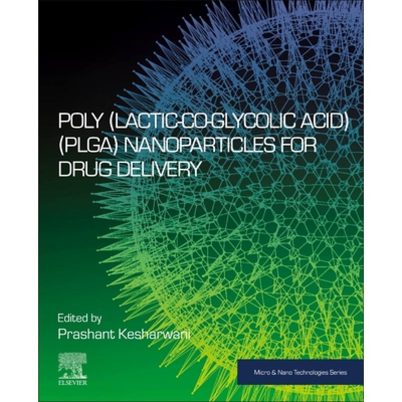 【4周达】Poly(lactic-Co-Glycolic Acid)(Plga) Nanoparticles for Drug Delivery[9780323912150]