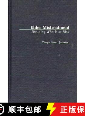预订 Elder Mistreatment: Deciding Who Is at Risk [9780313264092]