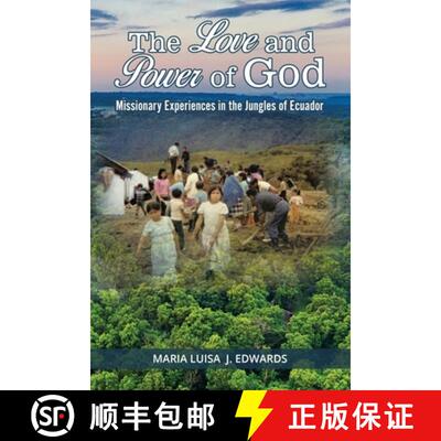 【3-4周达】The Love and Power of God: Missionary Experiences in the Jungles of Ecuador [9798887754123]