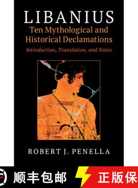 【3-4周达】Libanius: Ten Mythological and Historical Declamations: Introduction, Translation, and Notes [9781108481373]