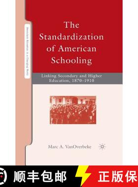 【3-4周达】The Standardization of American Schooling : Linking Secondary and Higher Education, 1870-1910 [9781349373567]