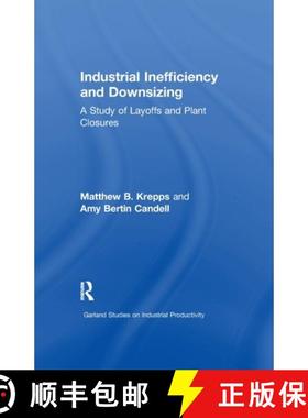 【3-4周达】Industrial Inefficiency and Downsizing: A Study of Layoffs and Plant Closures [9781138972643]