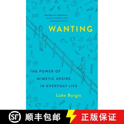 现货 模仿欲望 美版精装 Wanting: The Power of Mimetic Desire in Everyday Life [9781250262486]