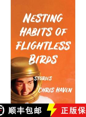 预订 Nesting Habits of Flightless Birds: Stories [9781732848061]