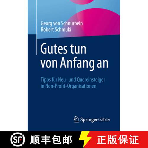 【3-4周达】Gutes tun von Anfang an : Tipps für Neu- und Quereinsteiger in Non-Profit-Organisationen [9783658495930]