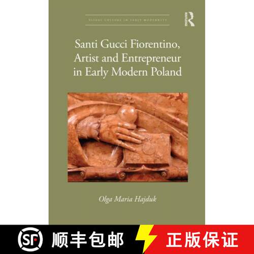 【3-4周达】Santi Gucci Fiorentino, Artist and Entrepreneur in Early Modern Poland [9781032657882]