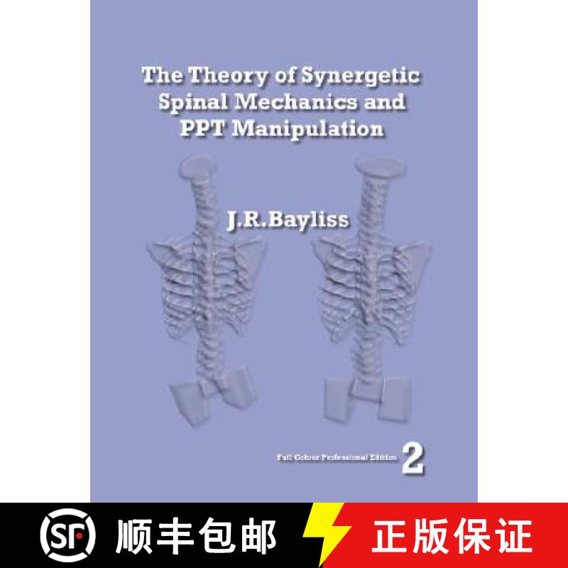 【4周达】The Theory of Synergetic Spinal Mechanics and PPT Manipulation - Edition 2 [9780955093623]