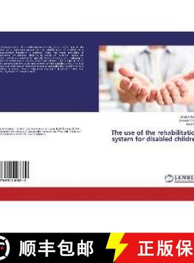 预订 The use of the rehabilitation system for disabled children [9786202018210]