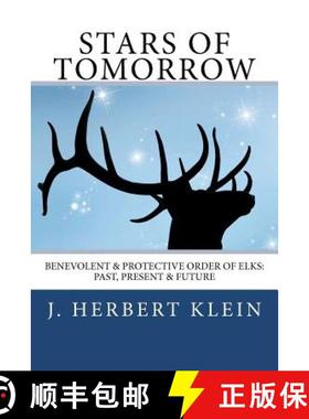 【3-4周达】Stars of Tomorrow: Benevolent & Protective Order of Elks: Past, Present & Future. [9780983028079]