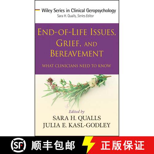 【3-4周达】精装 End-Of-Life Issues, Grief, And Bereavement: What Clinicians Need To Know [Wiley心理学] [9780470406939]