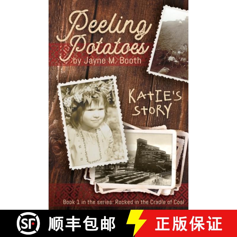 【3-4周达】Peeling Potatoes: Katie's Story (Rocked in the Cradle of Coal series Book 1) [9781737586432]