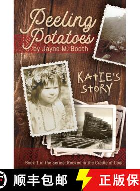 【3-4周达】Peeling Potatoes: Katie's Story (Rocked in the Cradle of Coal series Book 1) [9781737586432]