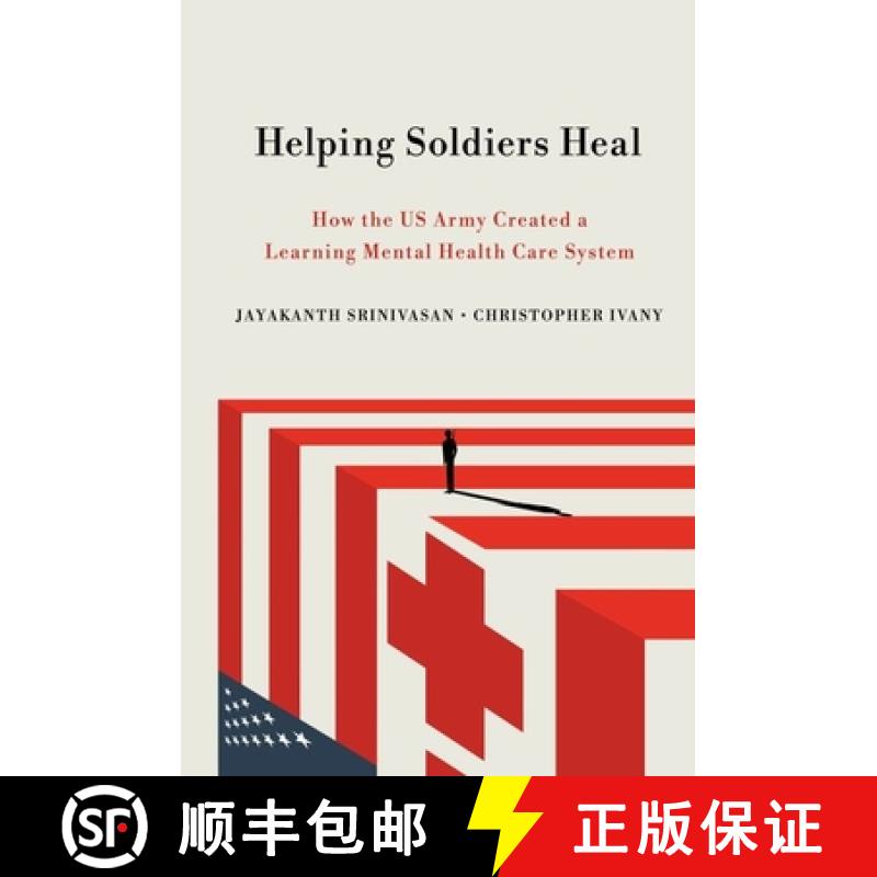 【3-4周达】Helping Soldiers Heal: How the US Army Created a Learning Mental Health Care System [9781501760501]