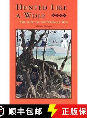 【3-4周达】Hunted Like a Wolf: The Story of the Seminole War [9781561643059]