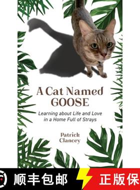 【3-4周达】A Cat Named Goose: Learning about Life and Love in a Home Full of Strays [9781958711903]