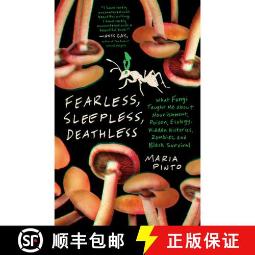 【3-4周达】Fearless, Sleepless, Deathless – What Fungi Taught Me About Nourishment, Poison, Ecology,... [9781469689791]