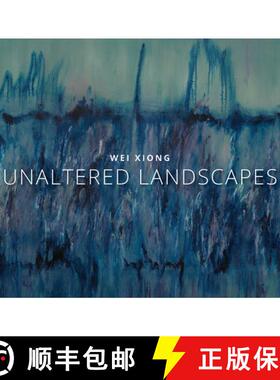 【3-4周达】Wei Xiong: Unaltered Landscapes [9780998748436]