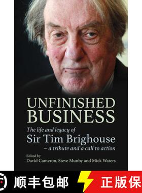 【3-4周达】Unfinished Business: The Life and Legacy of Sir Tim Brighouse - A Tribute and a Call to Ac... [9781785837296]