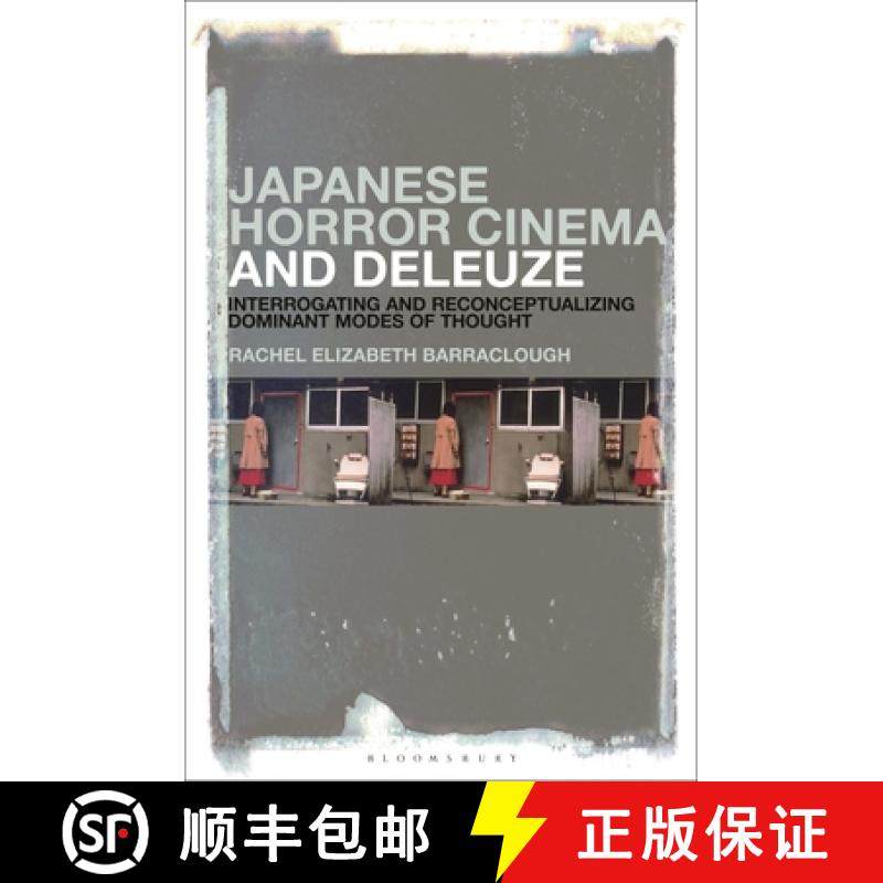 预订 Japanese Horror Cinema and Deleuze: Interrogating and Reconceptualizing Dominant Modes of Thought [9781501375026]