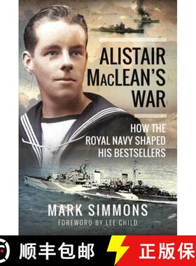 【3-4周达】Alistair MacLean's War: How the Royal Navy Shaped his Bestsellers, with a Foreword by Lee ... [9781399019385]