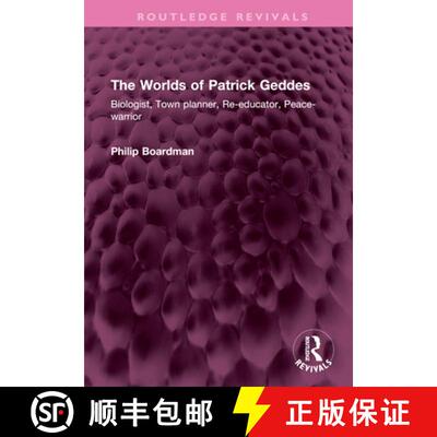 【3-4周达】精装 The Worlds of Patrick Geddes: Biologist, Town Planner, Re-Educator, Peace-Warrior [9781032554297]