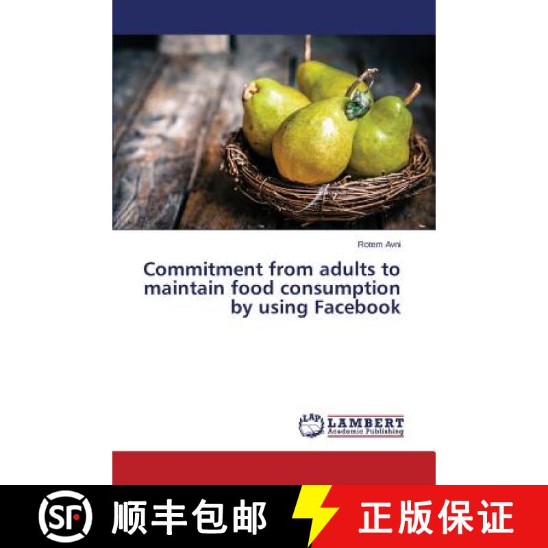 预订 Commitment from adults to maintain food consumption by using Facebook [9783659648359]