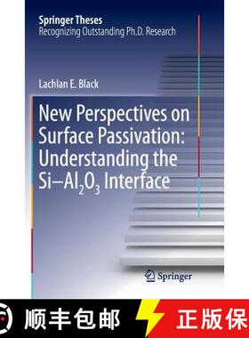 【3-4周达】New Perspectives on Surface Passivation: Understanding the Si-Al2O3 Interface: Understandi... [9783319813073]