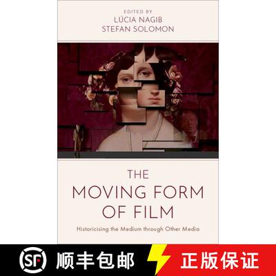 【3-4周达】精装 The Moving Form of Film: Historicising the Medium through Other Media [9780197621707]