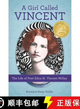 预订 A Girl Called Vincent: The Life of Poet Edna St. Vincent Millay [9780912777856]