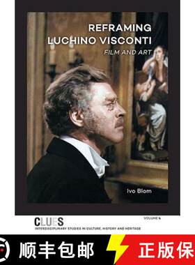 【3-4周达】Reframing Luchino Visconti: Film and Art [9789088905483]