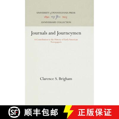 【3-4周达】精装 Journals and Journeymen : A Contribution to the History of Early American Newspapers [9781512810639]