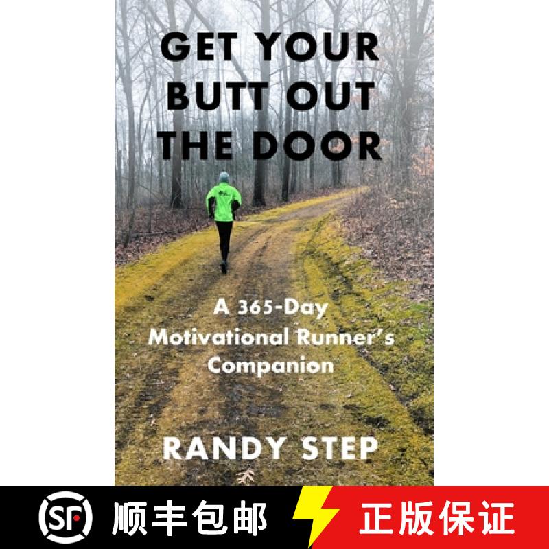 【3-4周达】Get Your Butt Out the Door: A 365-Day Motivational Runner's Companion [9781933750019]