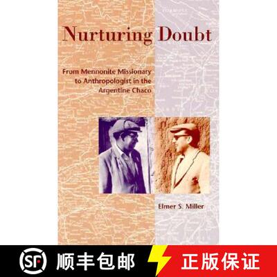 【3-4周达】Nurturing Doubt: From Mennonite Missionary to Anthropologist in the Argentine Chaco [9780252064555]
