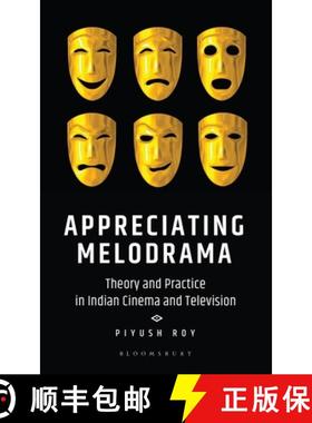 【3-4周达】Appreciating Melodrama: Theory and Practice in Indian Cinema and Television [9789354354878]